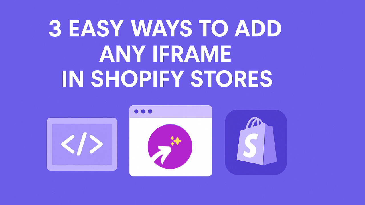 3 Easy Ways to Add Any iFrame in Shopify Stores