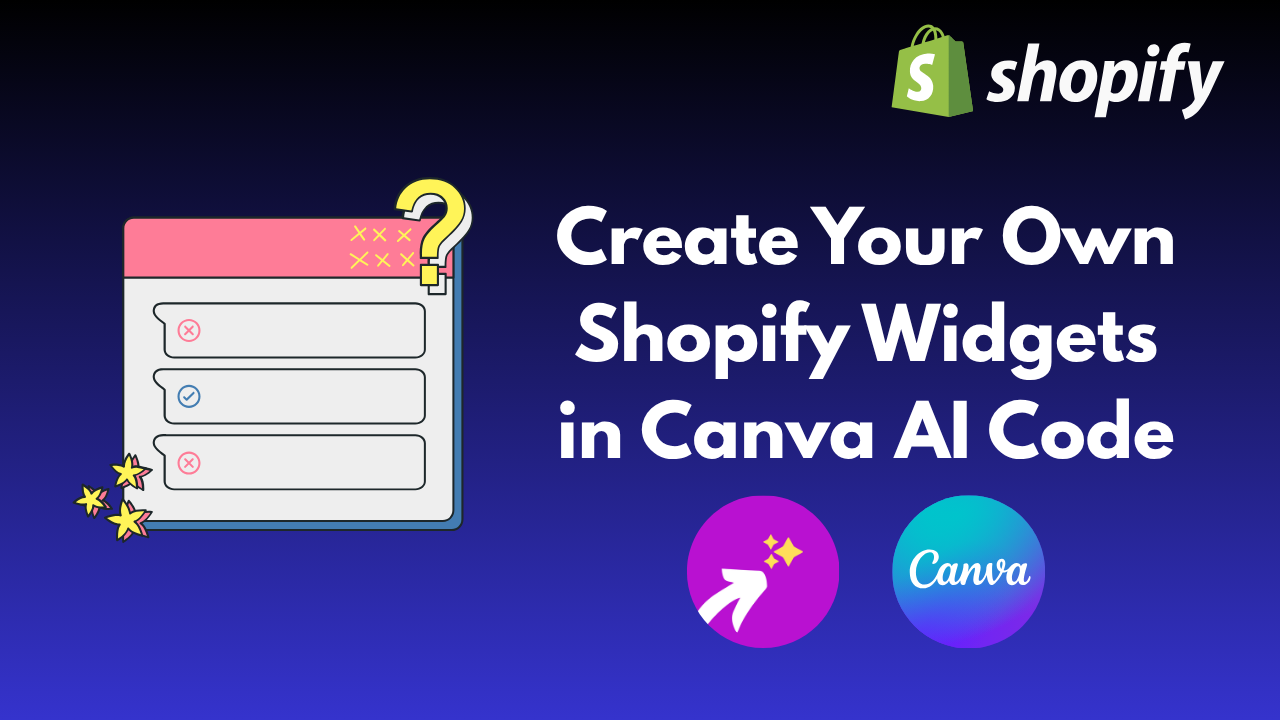 How to Create Your Own Shopify Widgets Using Canva AI Code Generator