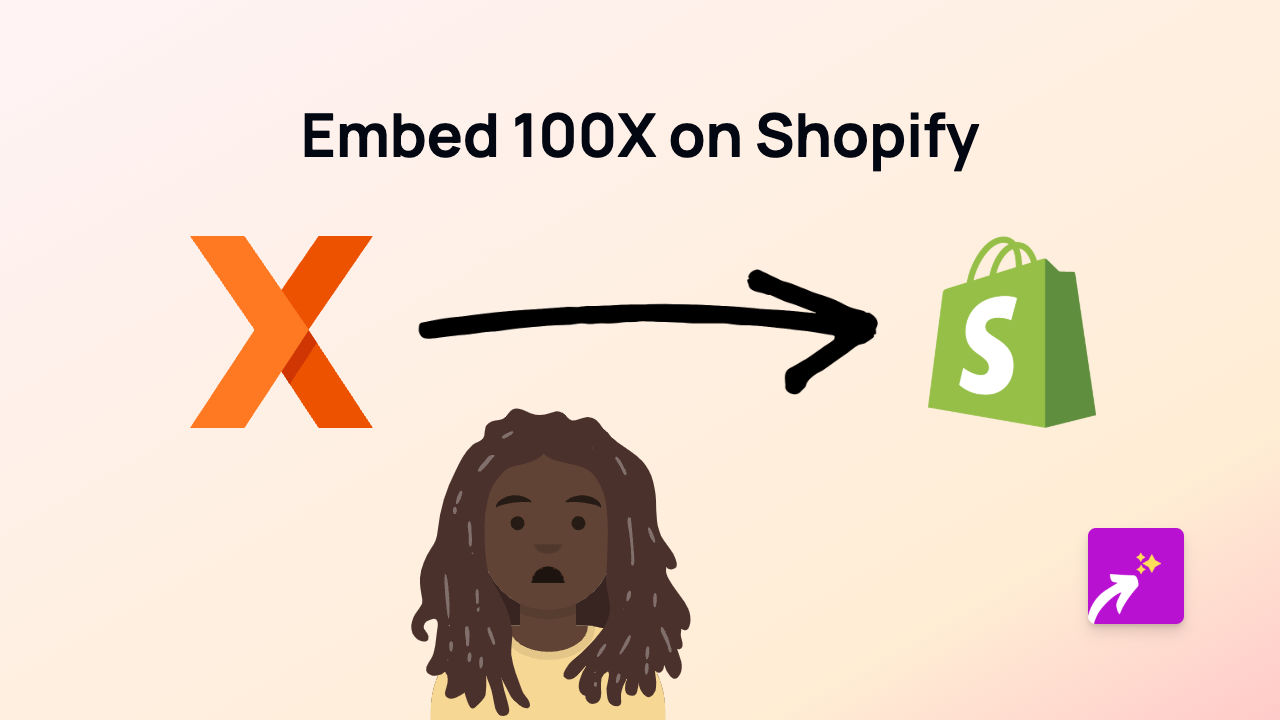 How to Embed 100X on Shopify: Easy Step-by-Step Guide