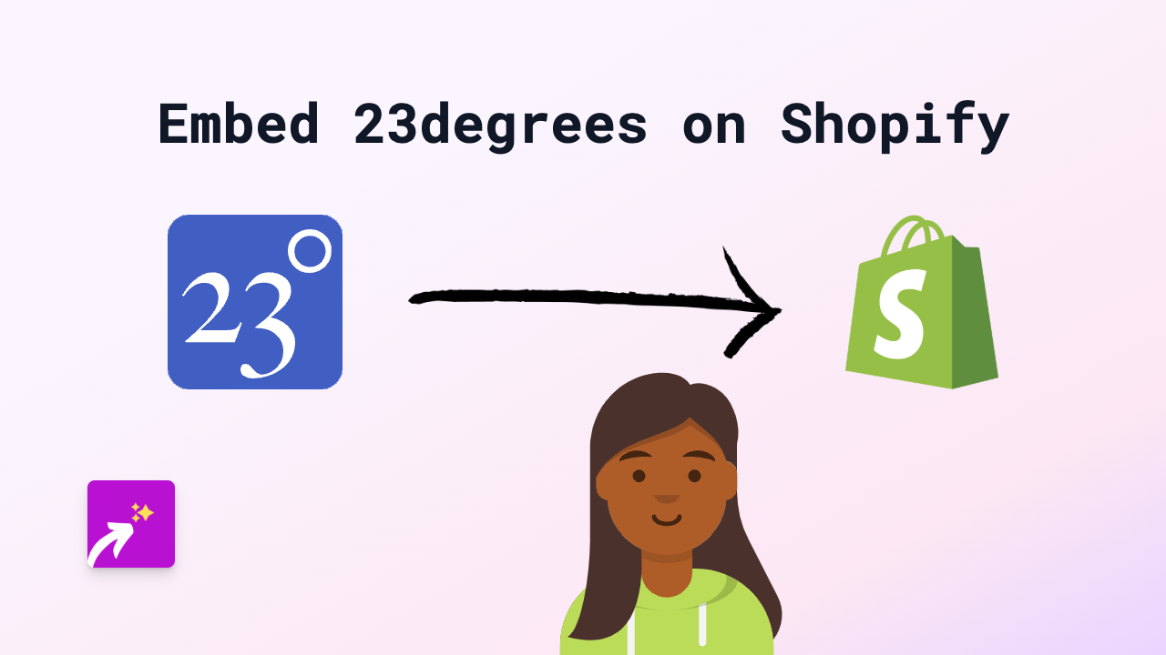 How to Embed 23degrees on Shopify: A Simple Guide Using EmbedAny