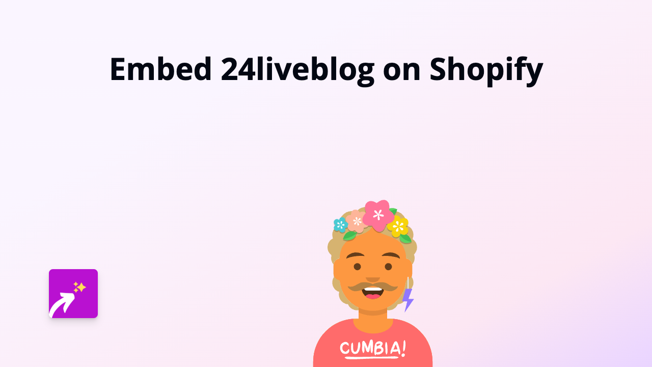 How to Embed 24liveblog on Shopify: Easy Guide for Store Owners