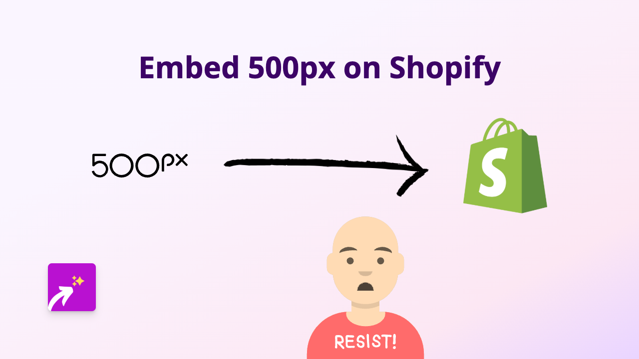 How to Embed 500px Photos on Shopify Store: A Complete Guide