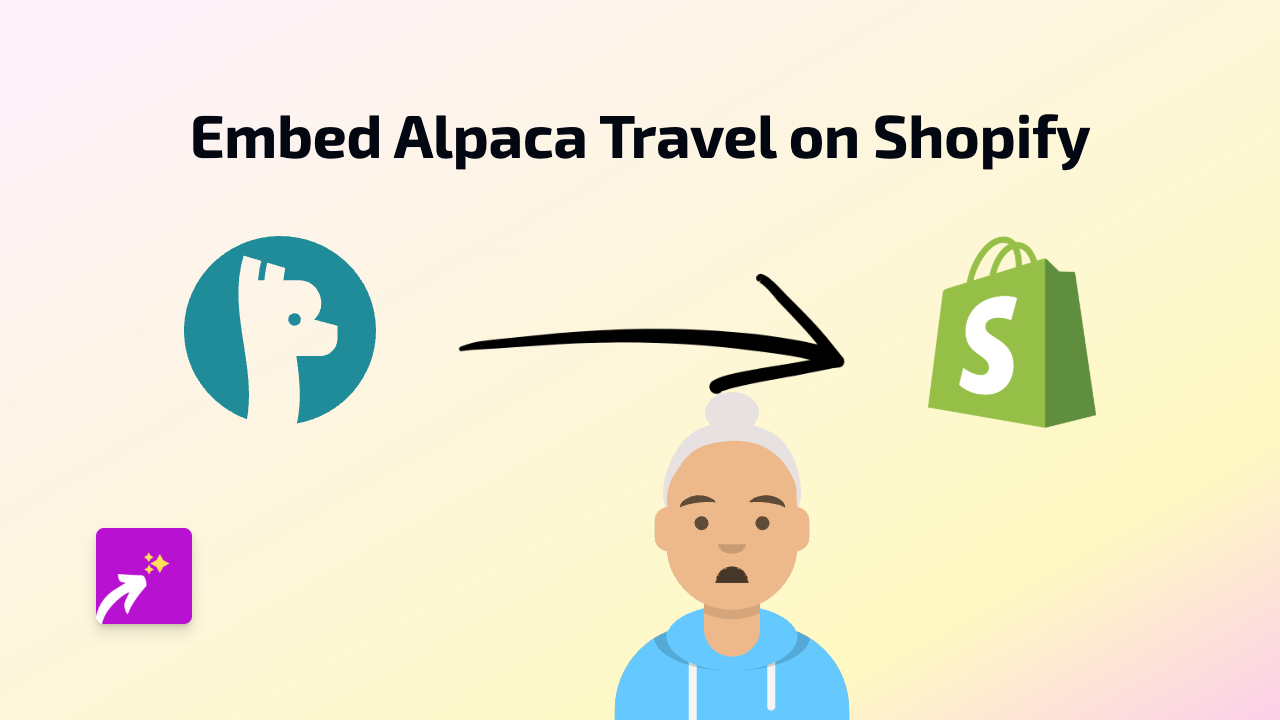 How to Embed Alpaca Travel Maps on Your Shopify Store: A Complete Guide