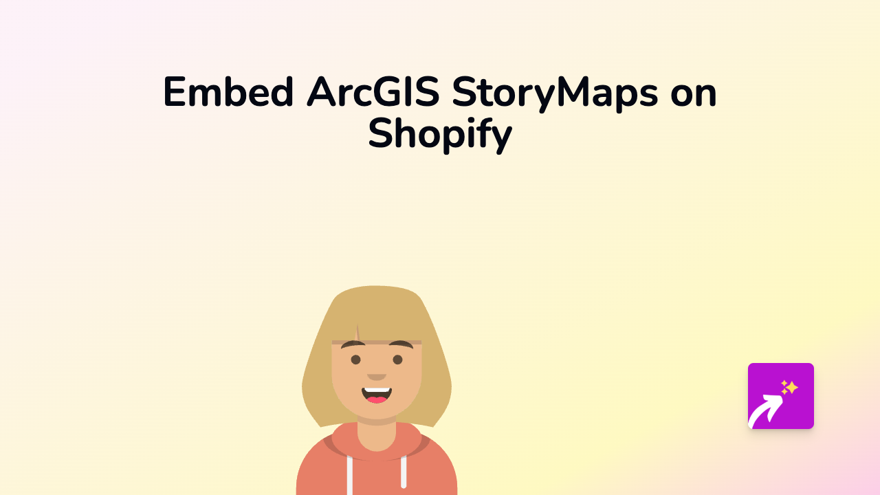 How to Embed ArcGIS StoryMaps on Your Shopify Store (Quick & Easy Guide)