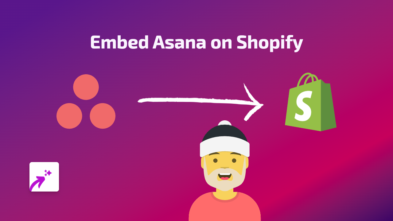 How to Embed Asana in Your Shopify Store with EmbedAny