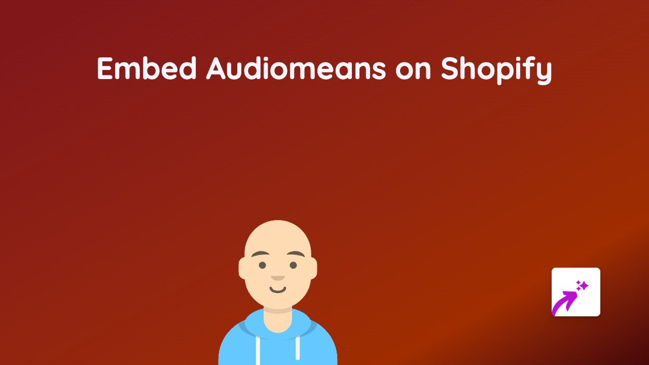 How to Embed Audiomeans on Shopify in 2025: The Easy Way