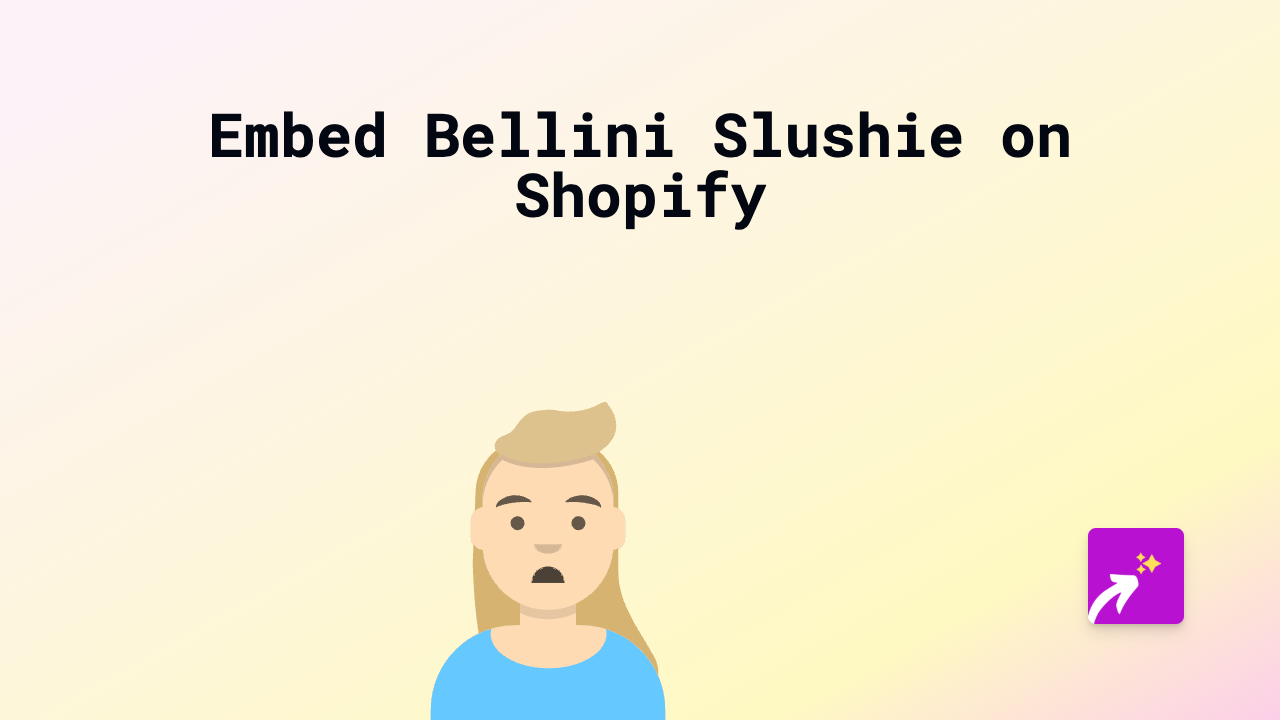 How to Embed Bellini Slushie Content on Shopify with EmbedAny: A Simple Guide