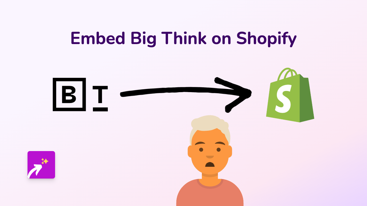 How to Embed Big Think Videos on Your Shopify Store with EmbedAny App