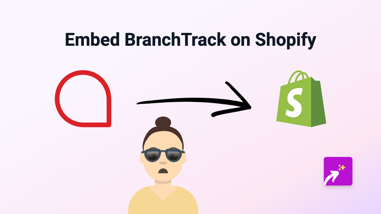 How to Embed BranchTrack Content on Your Shopify Store
