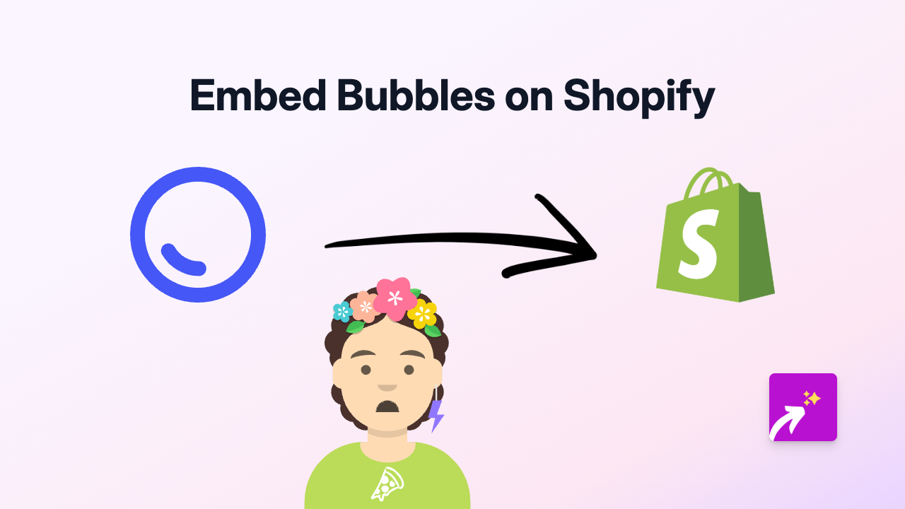 How to Embed Bubbles On Your Shopify Store Using EmbedAny