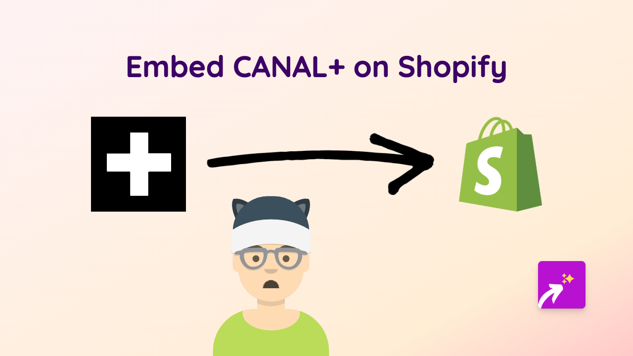 How to Embed CANAL+ on Your Shopify Store with EmbedAny