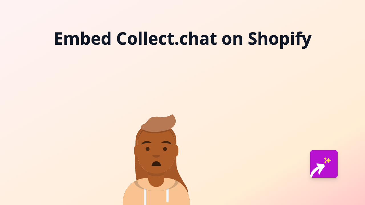 How to Embed Collect.chat Chatbots on Your Shopify Store Using EmbedAny