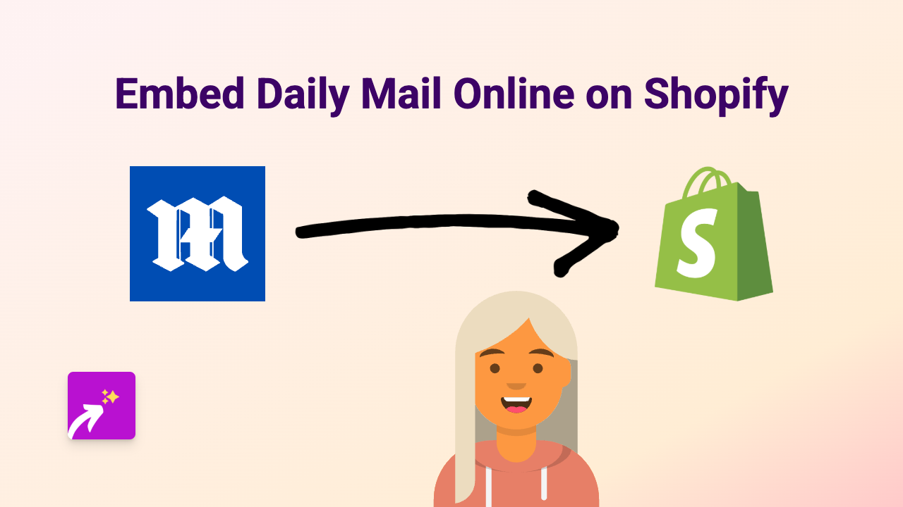 How to Embed Daily Mail Articles on Your Shopify Store - Complete Guide