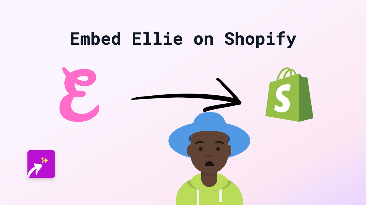 How to Embed Ellie on Your Shopify Store: A Simple Guide