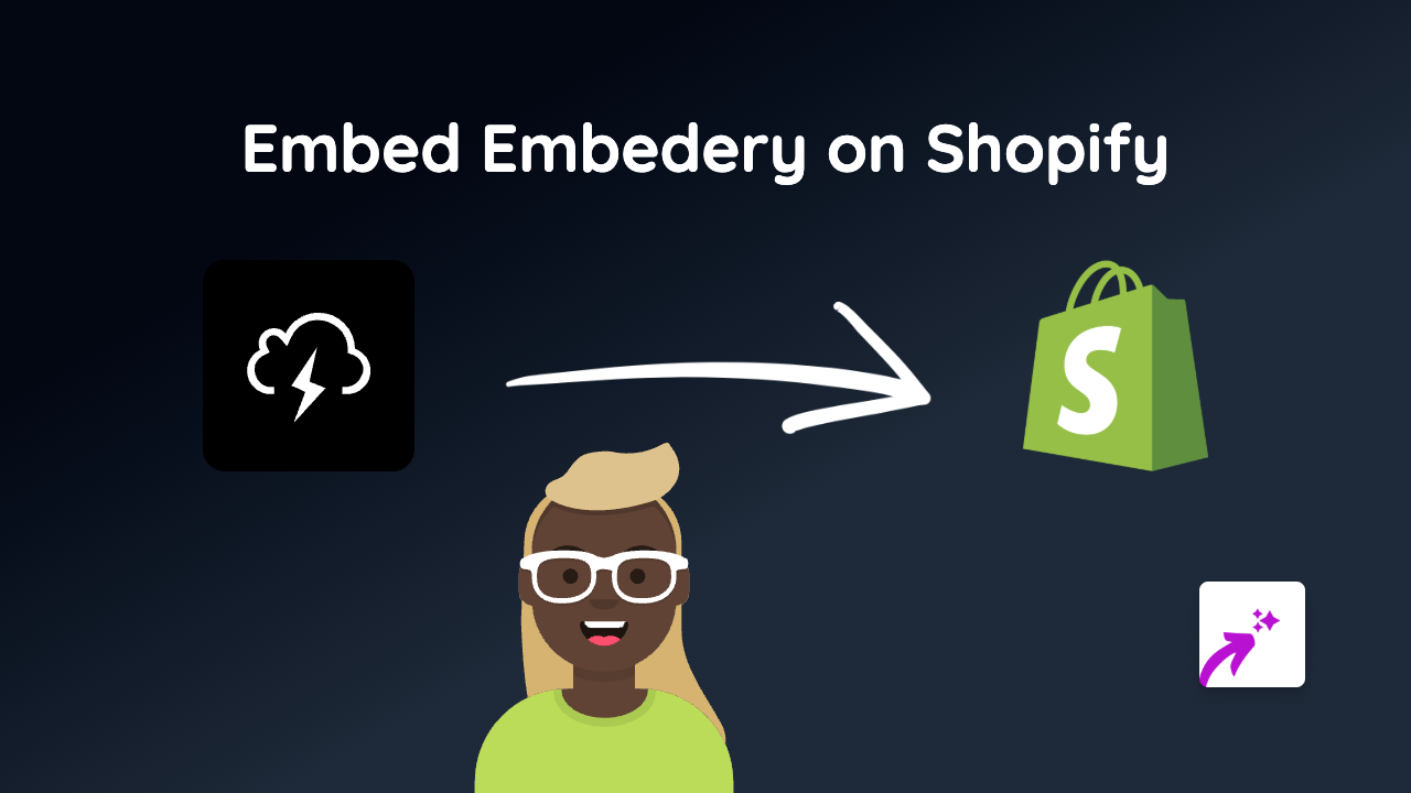 How to Embed Embedery on Your Shopify Store | Complete Guide