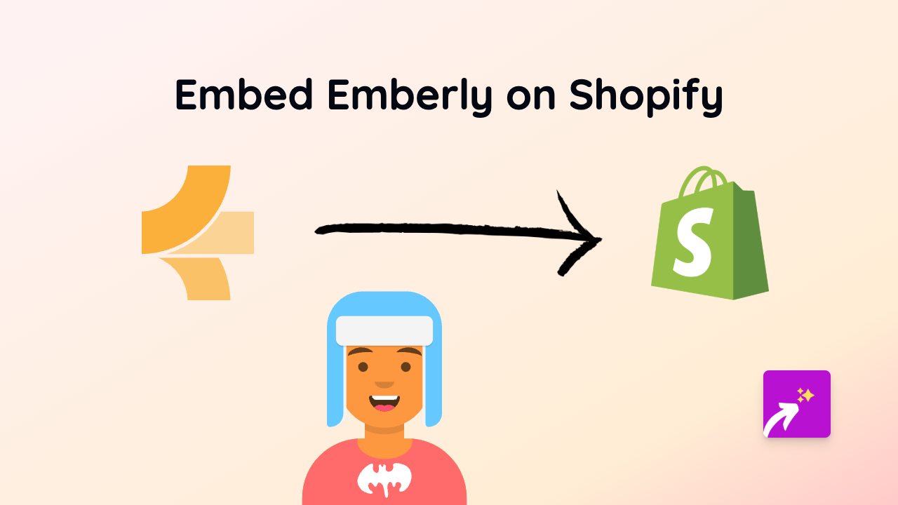 How to Embed Emberly on Your Shopify Store - Simple Guide