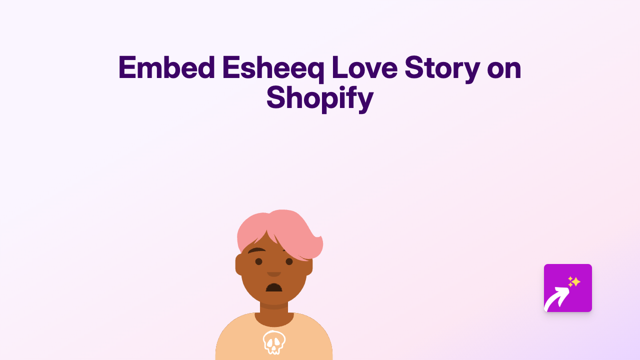 How to Embed Esheeq Love Story on Your Shopify Store (Easy Guide)