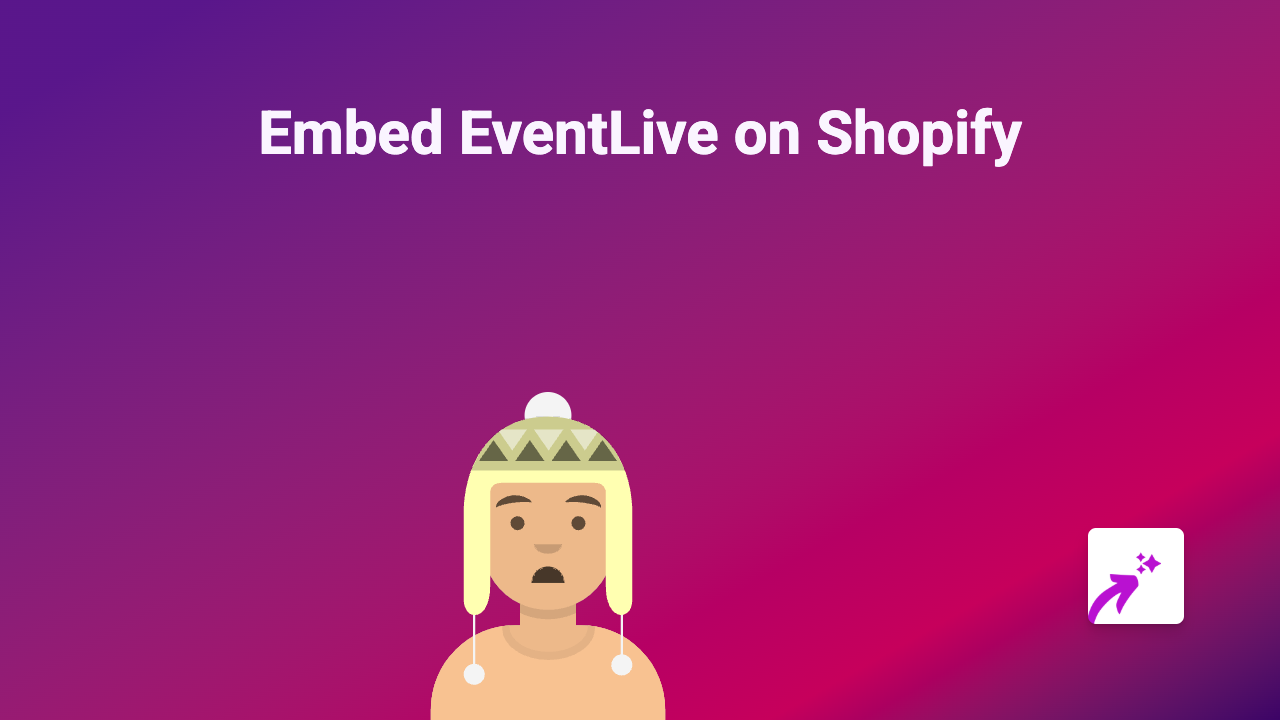 How to Embed EventLive on Your Shopify Store | Complete Guide
