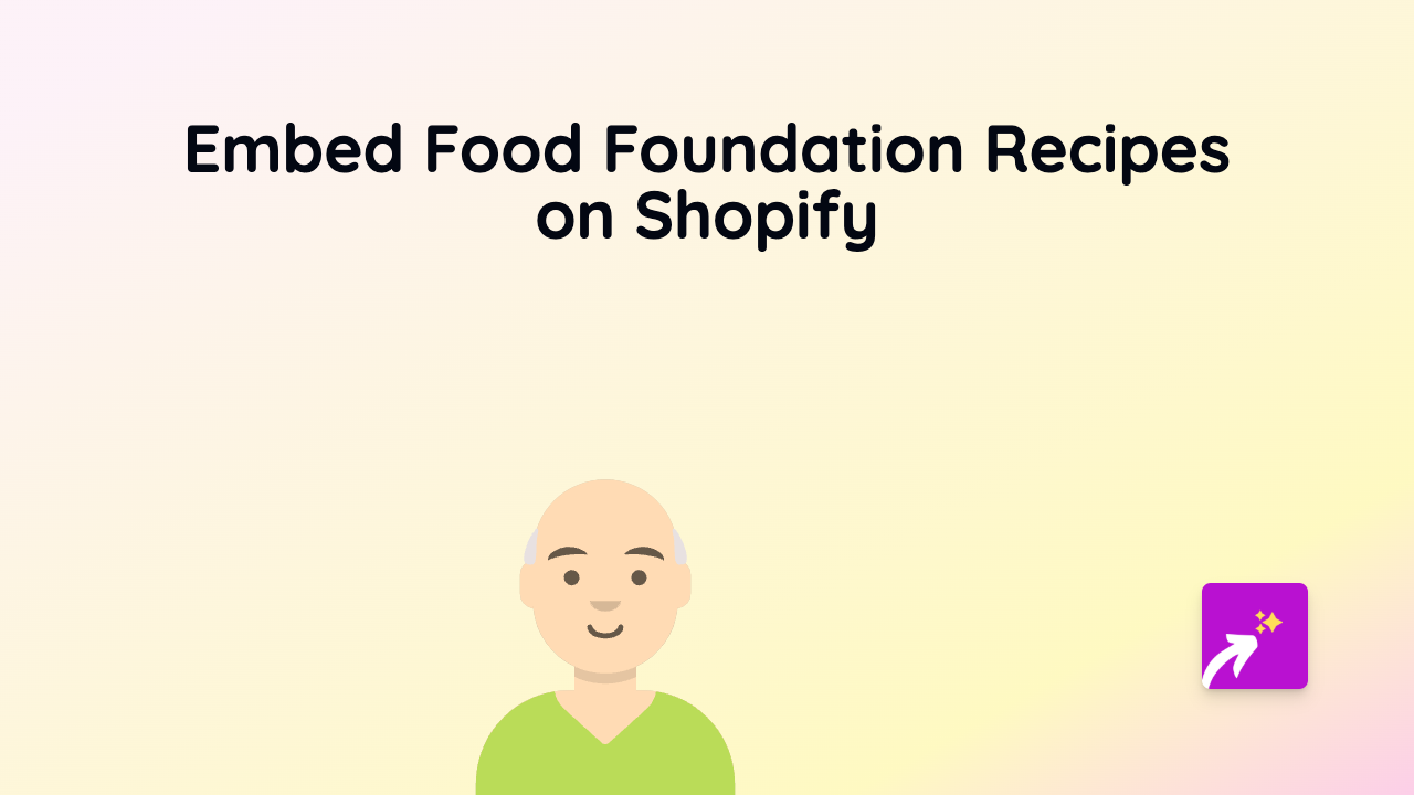 How to Embed Food Foundation Recipes on Your Shopify Store
