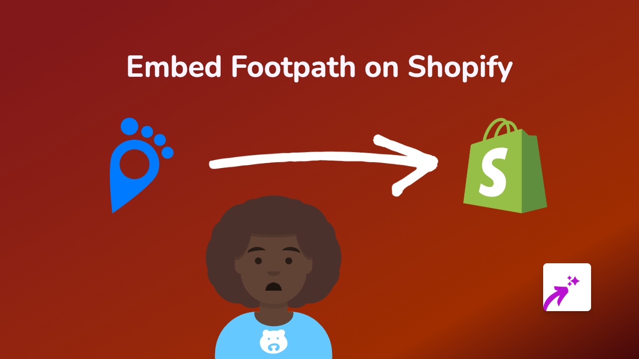 How to Embed Footpath Maps on Your Shopify Store Easily