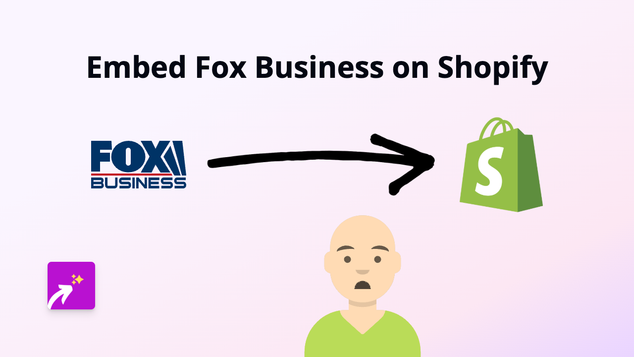 How to Embed Fox Business Content on Your Shopify Store with EmbedAny