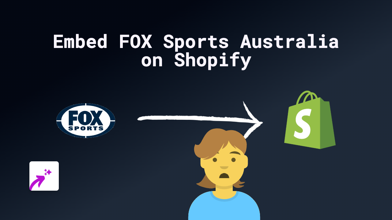 How to Embed FOX Sports Australia on Shopify: Simple Guide with EmbedAny
