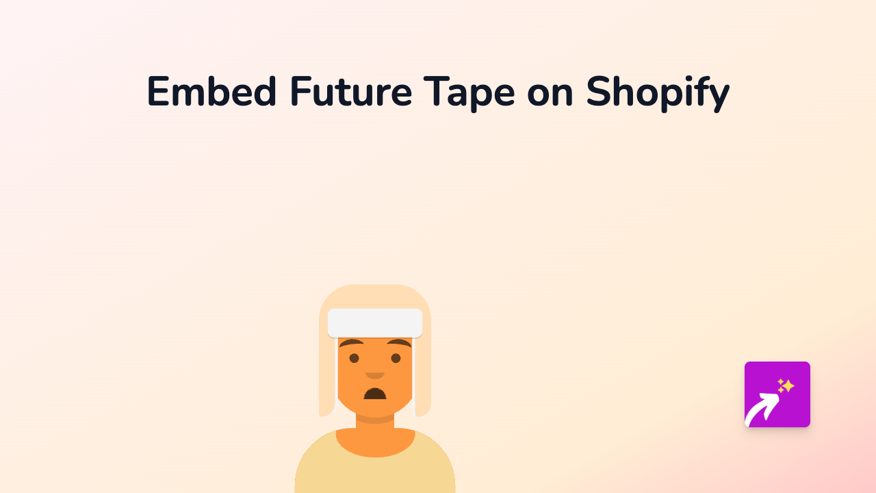 How to Embed Future Tape on Your Shopify Store Using EmbedAny