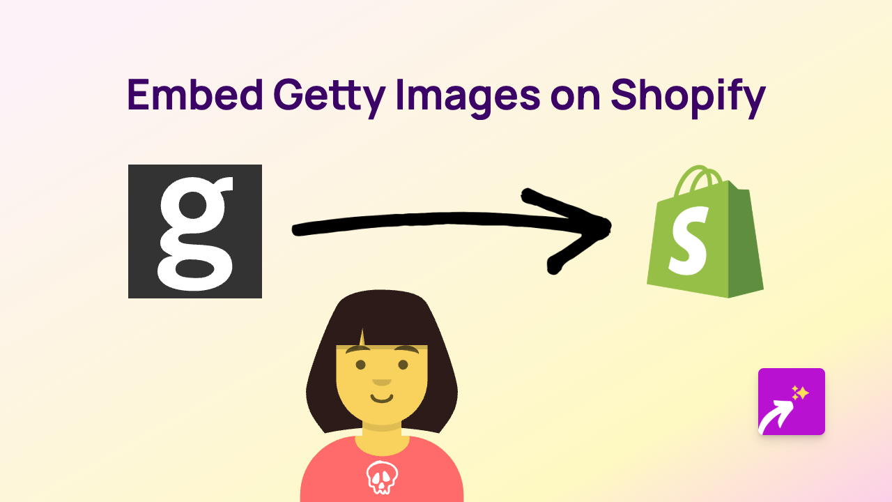 How to Embed Getty Images on Shopify: A Step-by-Step Guide