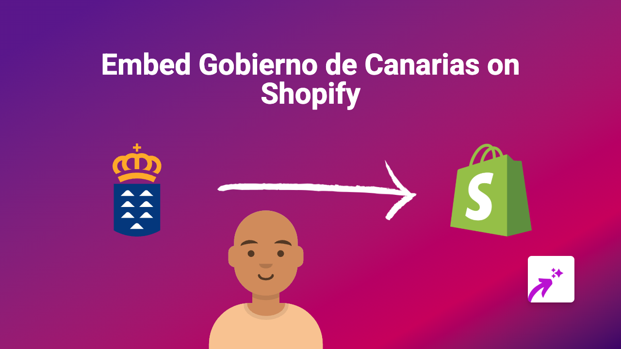 How to Embed Gobierno de Canarias Content on Your Shopify Store | Complete Guide