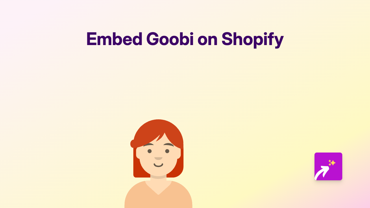 How to Embed Goobi on Your Shopify Store Using EmbedAny
