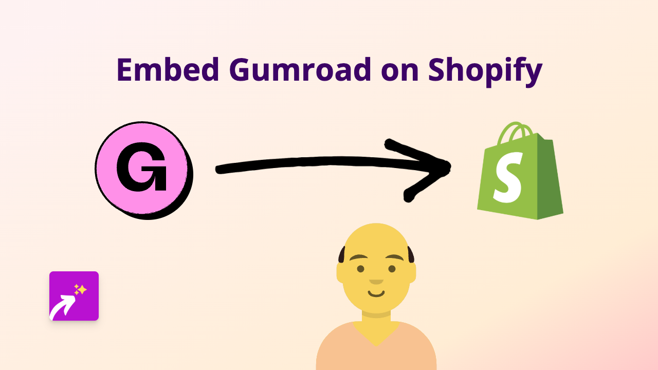 How to Embed Gumroad Products on Shopify: A Complete Guide