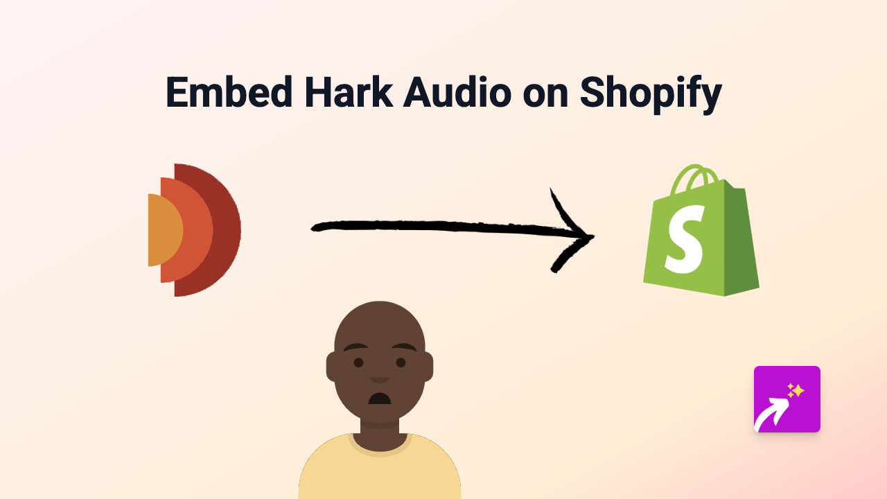 How to Embed Hark Audio on Your Shopify Store | Complete Guide