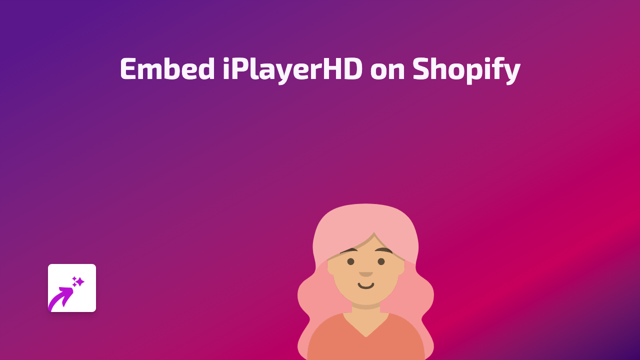How to Embed iPlayerHD Videos on Your Shopify Store with EmbedAny