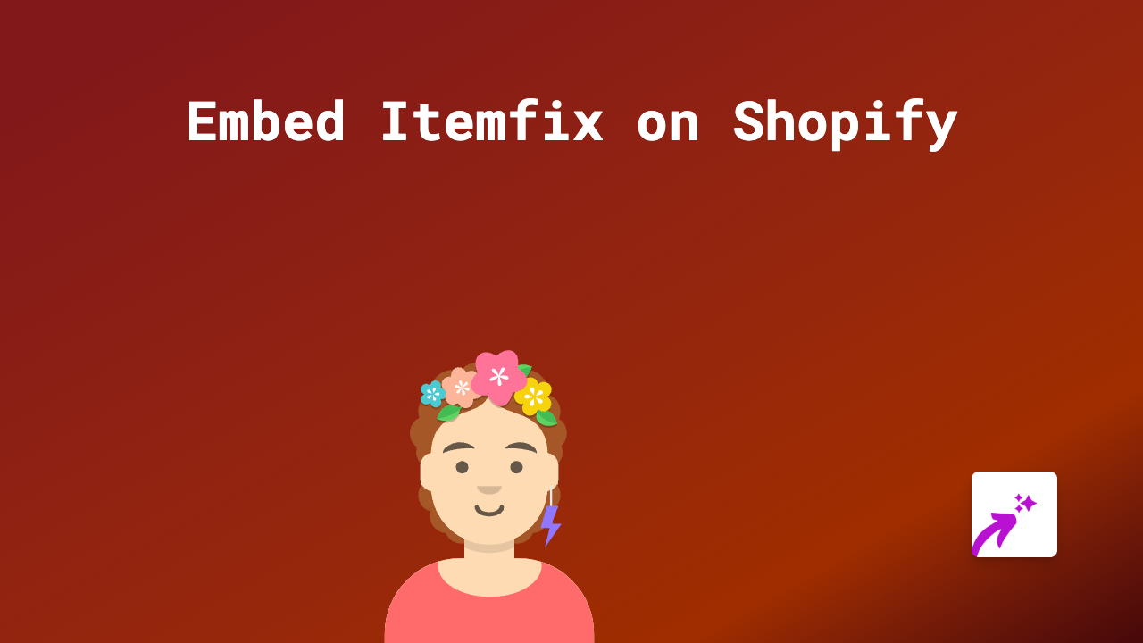How to Embed Itemfix Content on Your Shopify Store: The Complete Guide