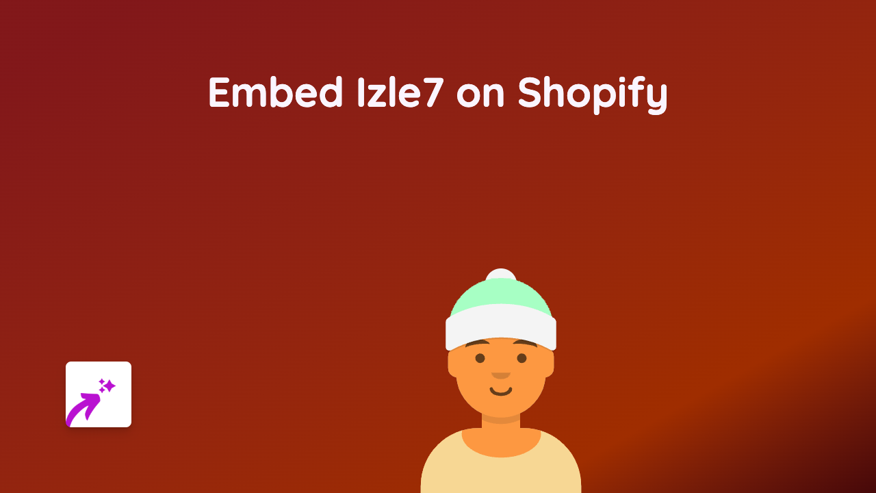 How to Embed Izle7 Videos on Your Shopify Store - Easy No-Code Solution