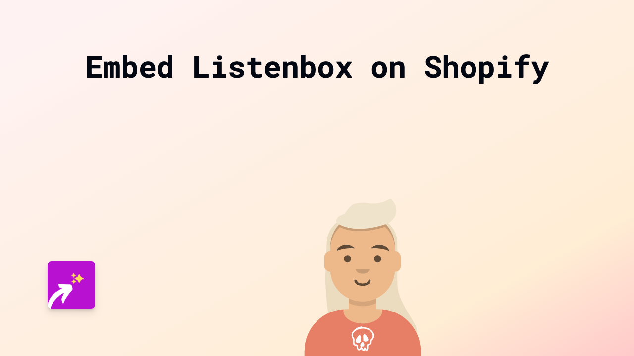 How to Embed Listenbox on Shopify: A Step-by-Step Guide