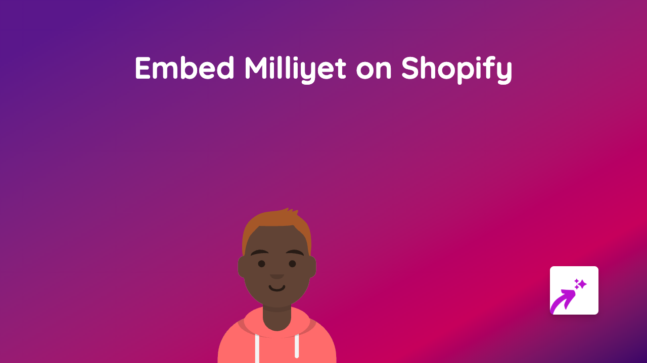 How to Embed Milliyet Content on Shopify: A Simple Guide