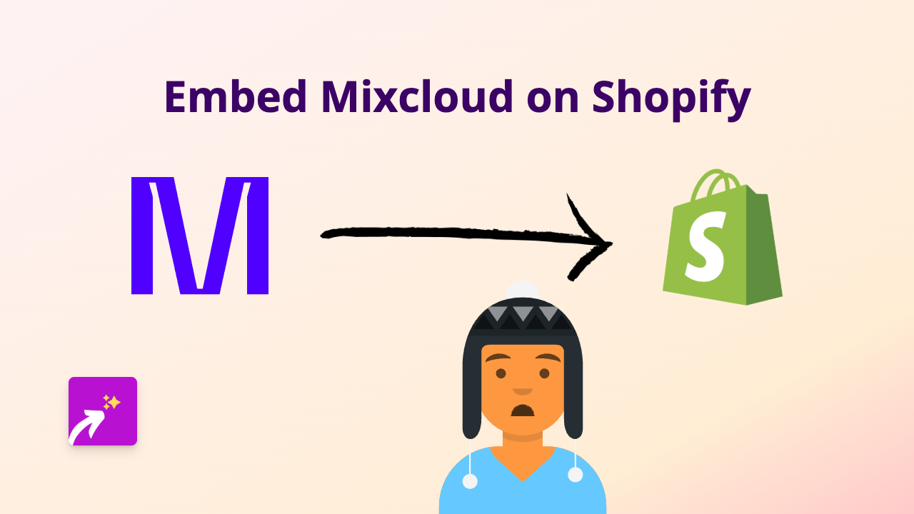 How to Embed Mixcloud on Shopify with EmbedAny: Complete Guide