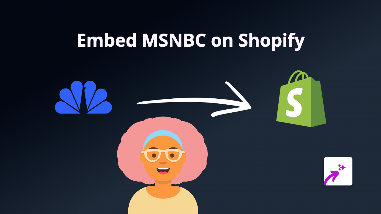 How to Embed MSNBC Videos on Your Shopify Store - Easy No-Code Guide