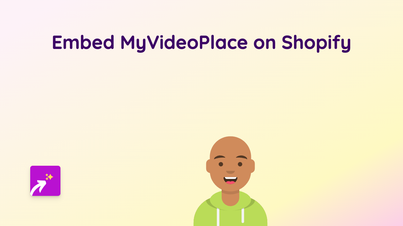 How to Embed MyVideoPlace on Shopify - The Easy Way