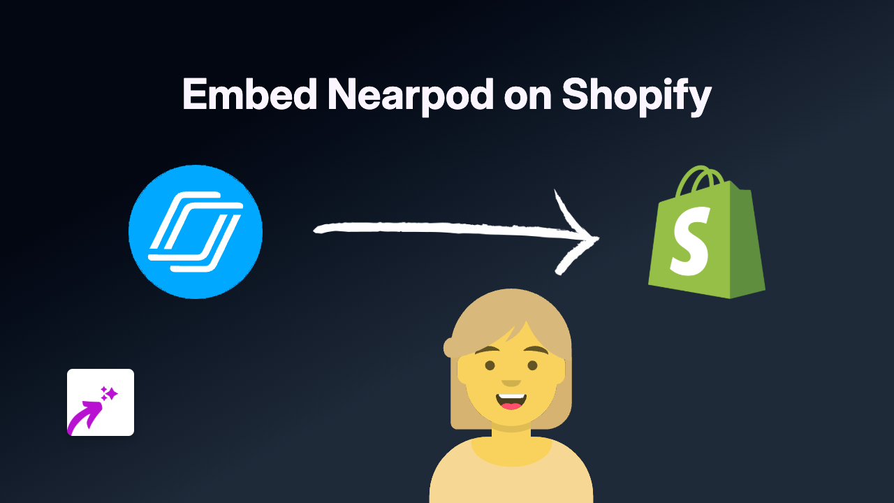 How to Embed Nearpod on Shopify: A Step-by-Step Guide