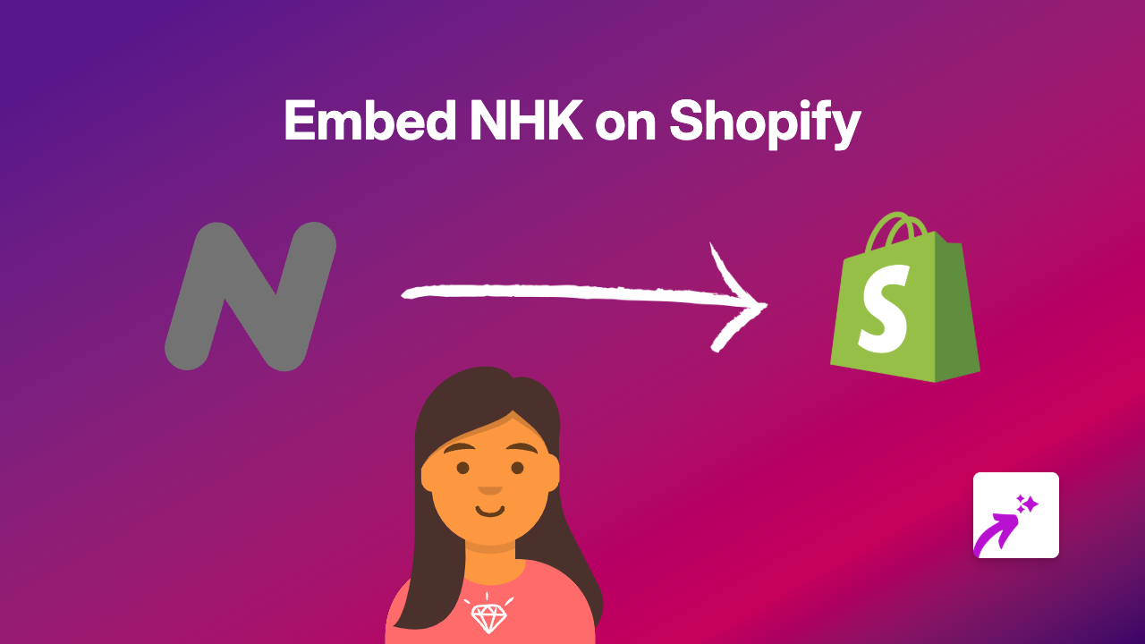 How to Embed NHK Content on Your Shopify Store with EmbedAny