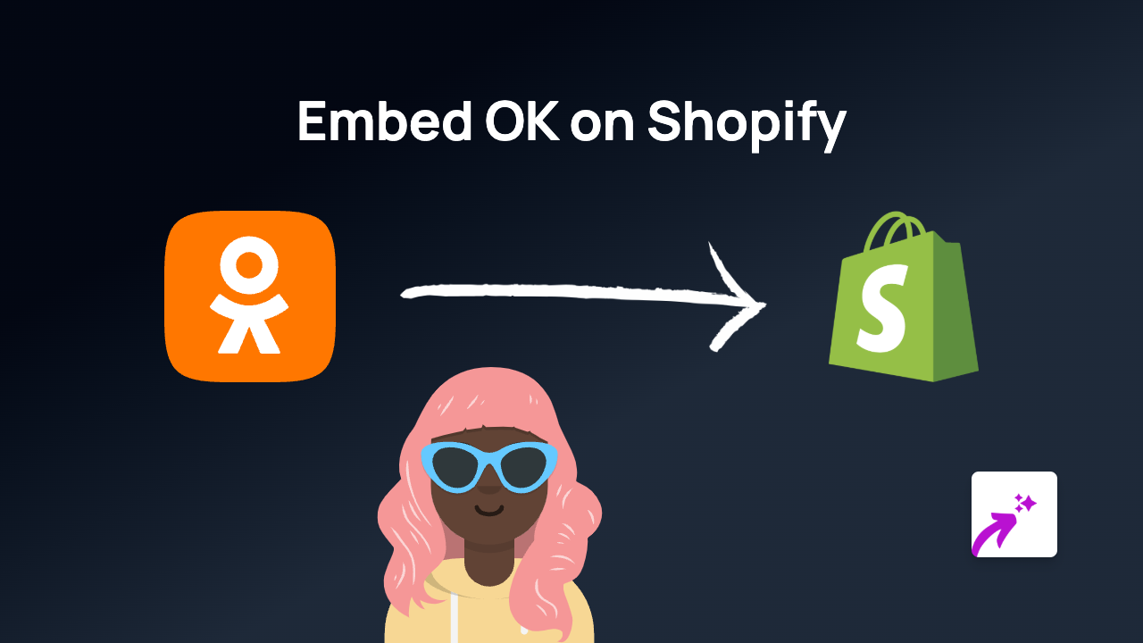 How to Embed OK on Your Shopify Store - Complete Guide