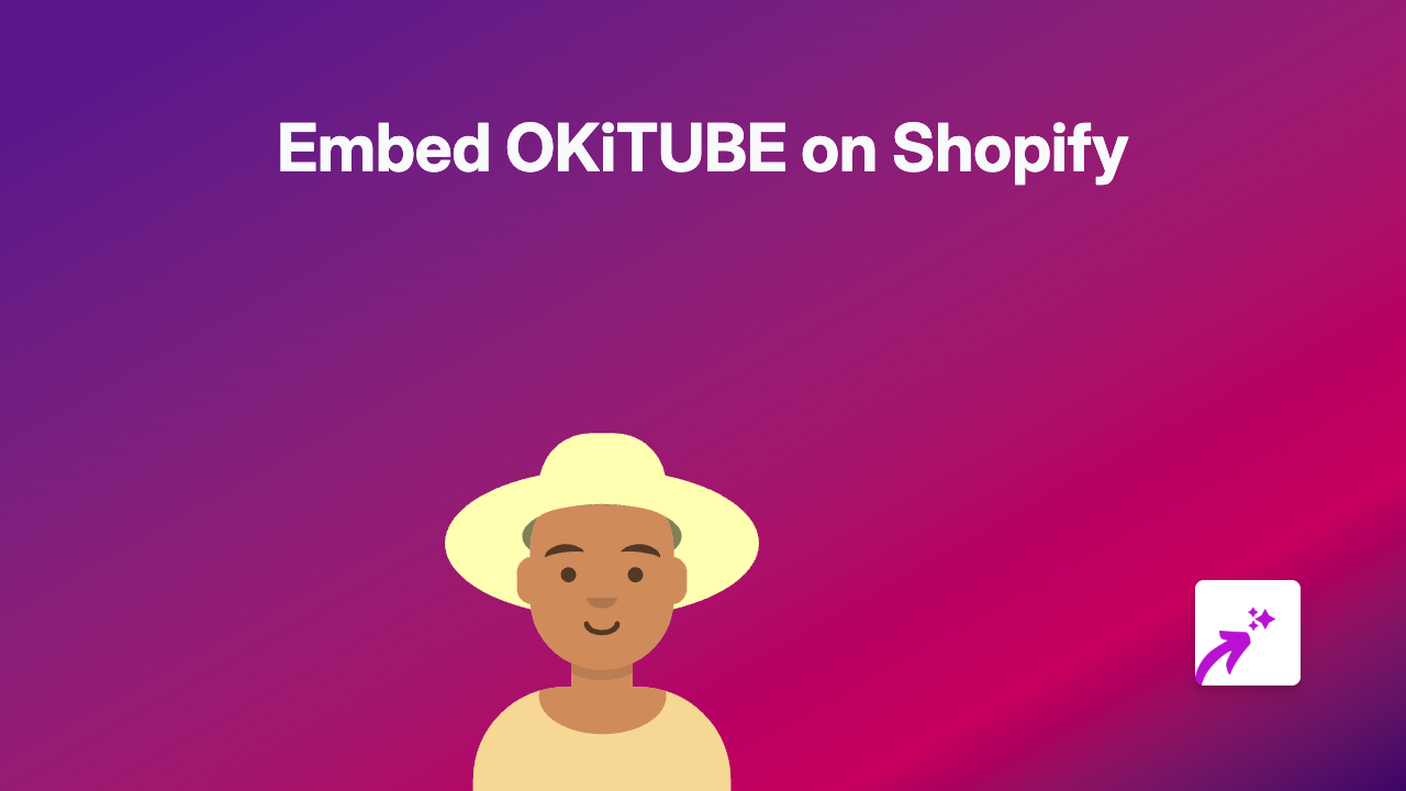 How to Embed OKiTUBE Videos on Your Shopify Store Using EmbedAny