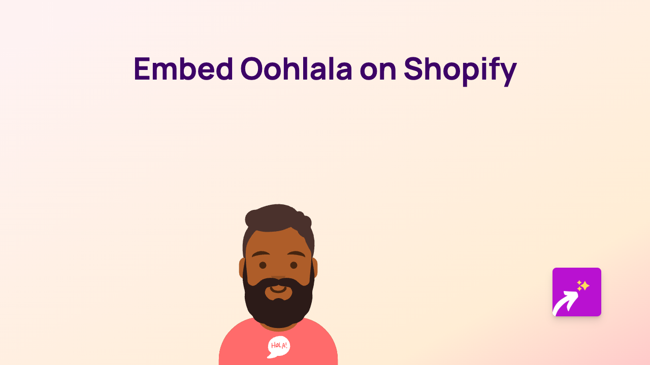 How to Embed Oohlala Content on Your Shopify Store: A Simple Guide