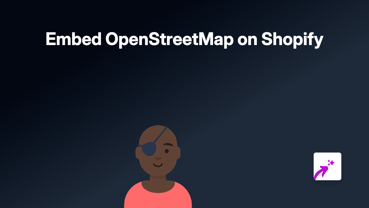 How to Embed OpenStreetMap on Your Shopify Store with EmbedAny