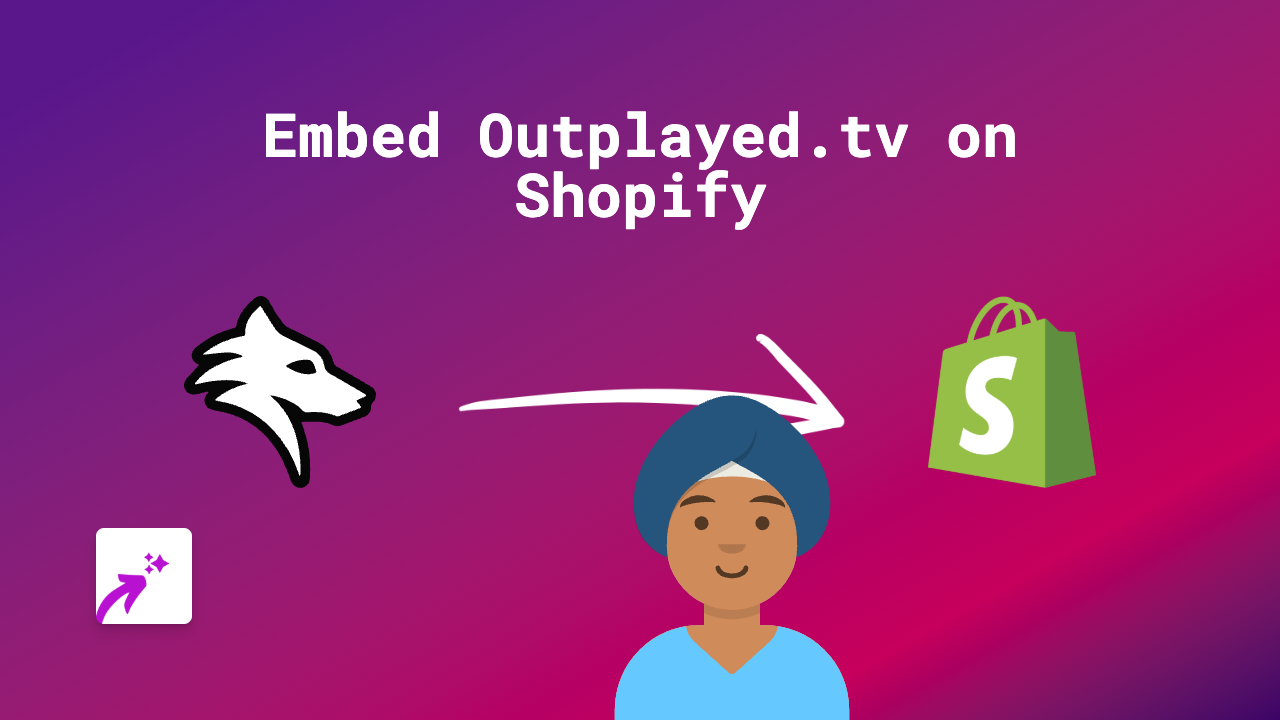 How to Embed Outplayed.tv Gaming Clips on Shopify: A Complete Guide