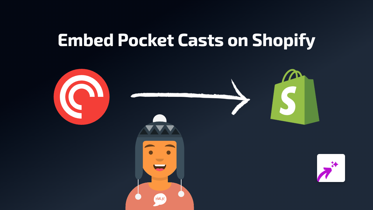 How to Embed Pocket Casts on Your Shopify Store in 2025