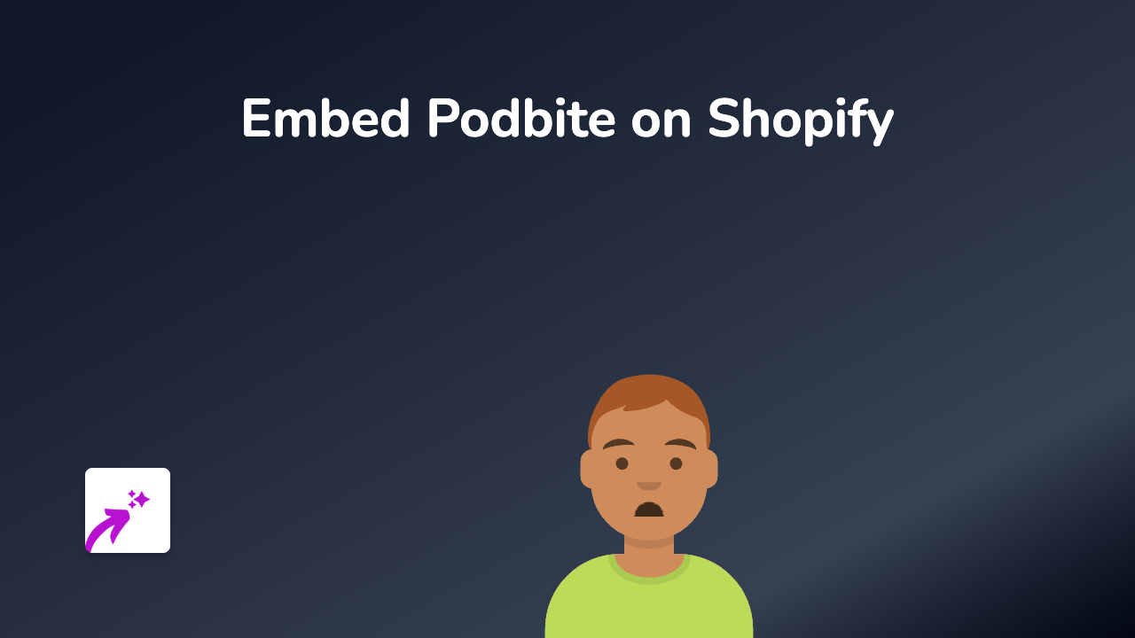 Embedding Podbite on Shopify: A Complete Guide