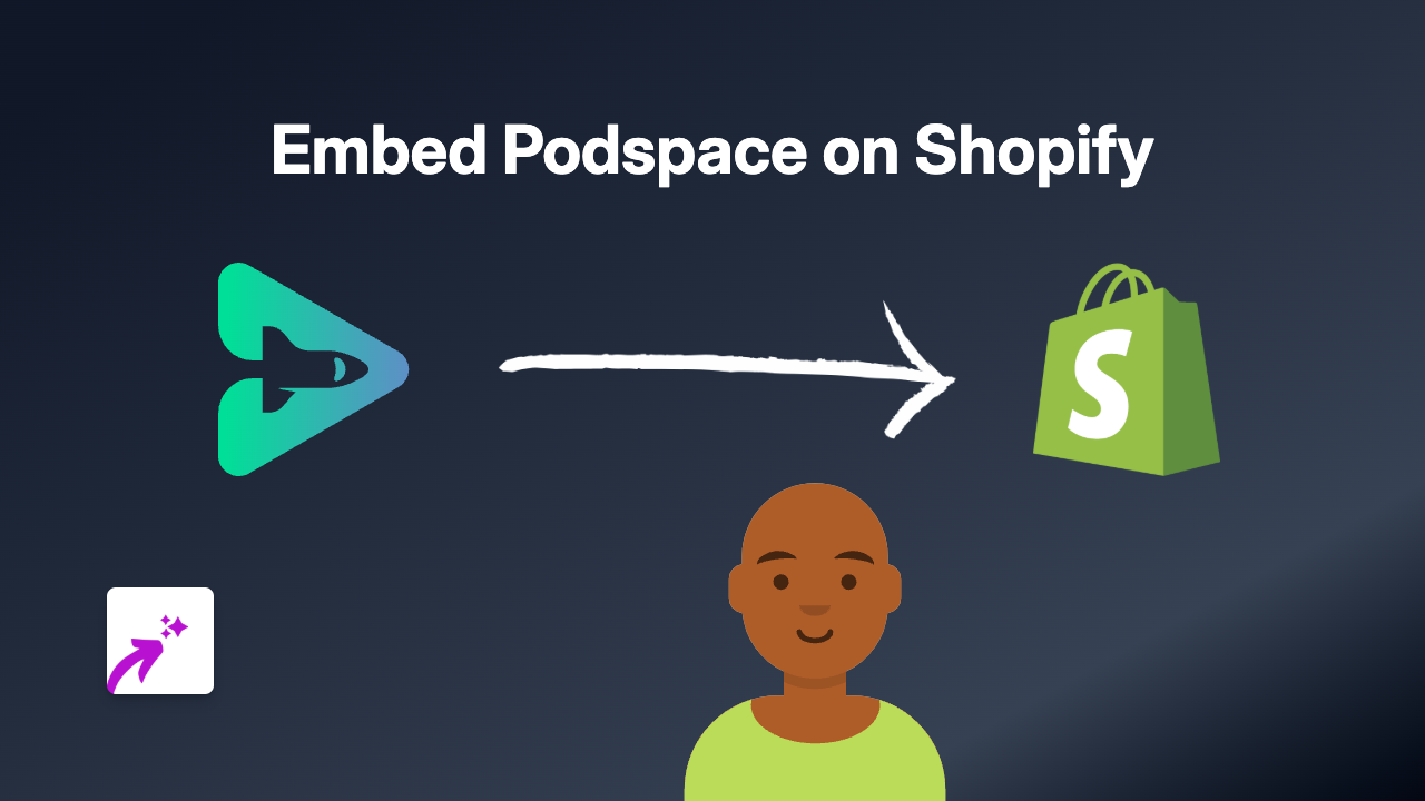 How to Embed Podspace on Your Shopify Store Using EmbedAny